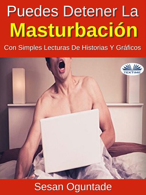 Title details for Puedes Detener La Masturbación Con Simples Lecturas De Historias Y Gráficos by Sesan Oguntade - Available